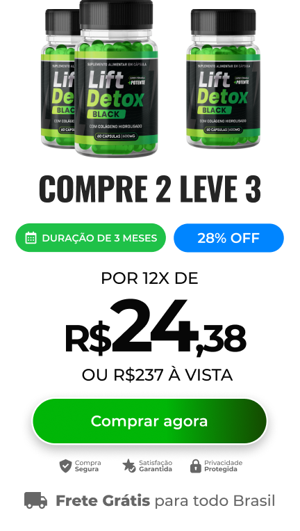 3-Lift-Novo-5 Análise Sincera: LIFT DETOX BLACK - A Nova Fórmula Mais Potente para Emagrecimento e Combate à Celulite